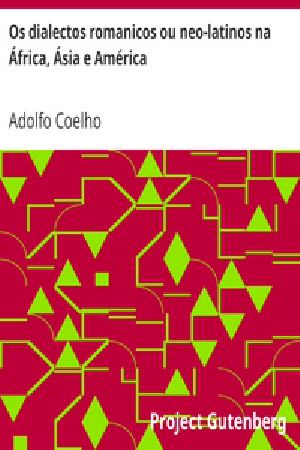 [Gutenberg 33159] • Os dialectos romanicos ou neo-latinos na África, Ásia e América